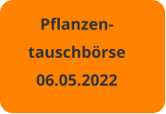 Pflanzen- tauschbörse 06.05.2022