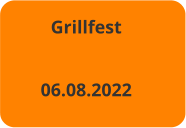 Grillfest  06.08.2022