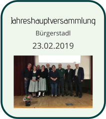 Jahreshauptversammlung Bürgerstadl 23.02.2019