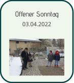Offener Sonntag 03.04.2022