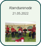 Abendserenade 21.05.2022
